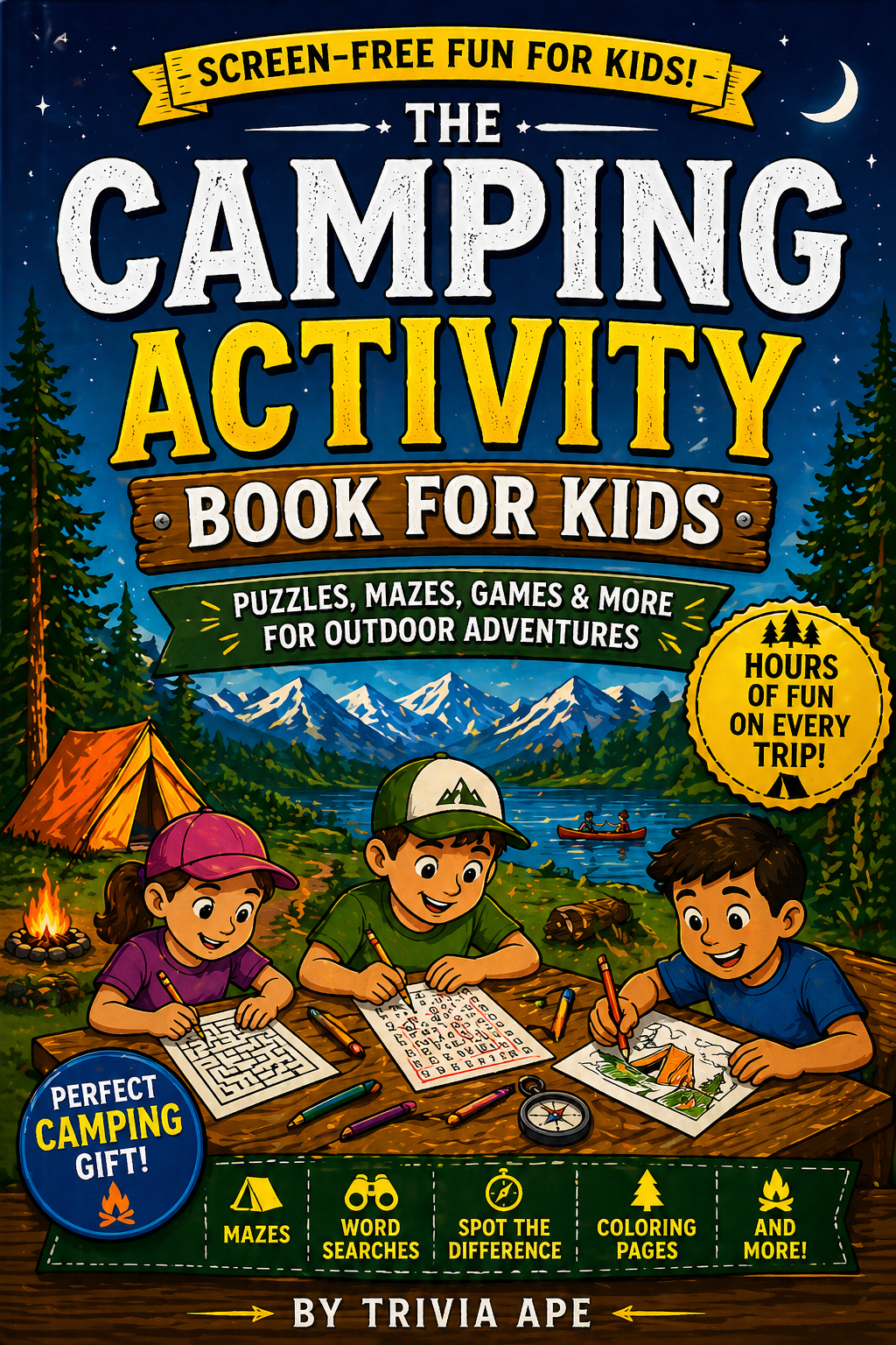 The Ultimate Camping Activity Book for Kids – Premium Hardcover Collector’s Gift Edition