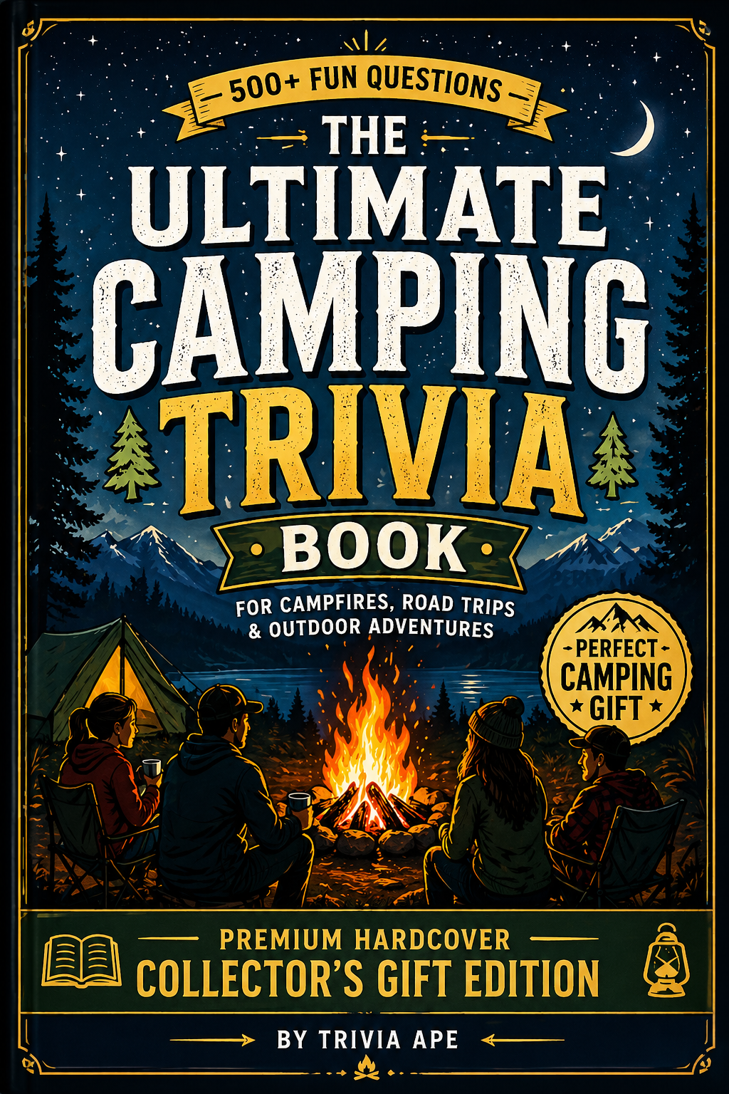 The Ultimate Camping Trivia Book – Premium Hardcover Collector’s Gift Edition